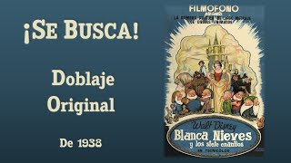 ¡SE BUSCA Primer Doblaje de Blanca Nieves 1938 [upl. by Tnahsarp83]