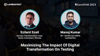 Szilard Szell Thoughts On The Impact Of Digital Transformation On Testing At EuroSTAR’23 LambdaTest [upl. by Epul]