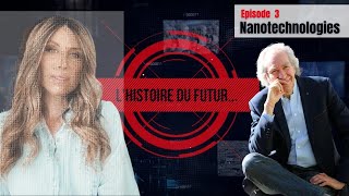 L’Histoire du futur – 30 – Les nanotechnologies et nanoparticules [upl. by Resiak]