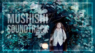 Mushishi OST  Beautiful amp Relaxing Anime Soundtrack [upl. by Chenay]