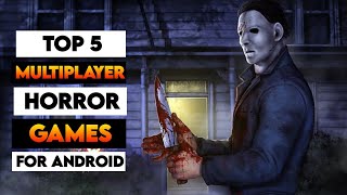 Top 5 Best Multiplayer Horror Android Games🔥  High Graphics Horror Games To Play With Your Friends [upl. by Lauryn]