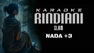 KARAOKE Rindiani  SLAM Original Music NADA 3 [upl. by Tova]