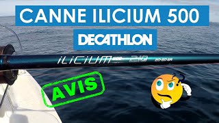 Canne ILICIUM caperlan 500 210 power Decathlon le test [upl. by Nnauol]