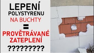 NALEPENÍM IZOLANTU NA BUCHTY BUDE MEZI ZDIVEM A IZOLANTEM PROUDIT VZDUCH A FASÁDA BUDE DÝCHAT [upl. by Banky]