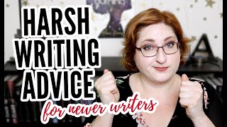 HARSH WRITING ADVICE mostly for newer writers [upl. by Allerie891]