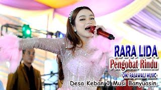 Pengobat rindu RARA LIDA with RAJAWALI MUSIC  Desa Keban Musi Banyuasin [upl. by Ennoirb351]