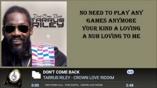 TARRUS RILEY  DONT COME BACK LYRICS 2016 ᴴᴰ [upl. by Ithaman]