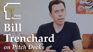 Bill Trenchard First Round Capital on Pitch Deck Structure [upl. by Cirenoj]