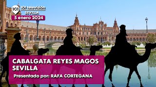 👑 Cabalgata de los Reyes Magos Sevilla  Especial en directo Reyes Magos Sevilla  5 enero 2024 [upl. by Eedoj408]