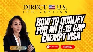 How to Qualify for an H1B Cap Exempt Visa [upl. by Sinnek512]