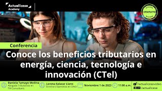 Conoce los beneficios tributarios en energía ciencia tecnología e innovación CTel [upl. by Ainat]