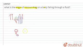 what is the origin of viscous drag on a body falling through a fluid [upl. by Ogg]