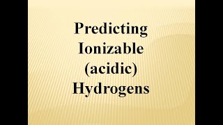 Predicting Ionizable acidic Hydrogens [upl. by Ahsinuq]