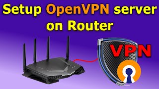 How to setup VPN server on your home router OpenVPN [upl. by Tuinenga]