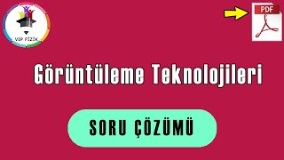 Görüntüleme Teknolojileri Soru Çözümü  PDF  AYT Fizik [upl. by Ennaimaj]