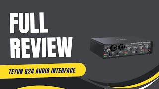 Teyun Q24 Audio Interface Full Review [upl. by Goodrow970]