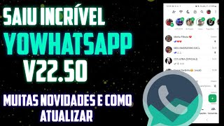 SAIU INCRÍVEL YOWHATSAPP COM MUITAS NOVIDADES COMO BAIXAR E INSTALAR YOWHATSAPP V2250 NOVA ATUALIZ [upl. by Aikcin777]