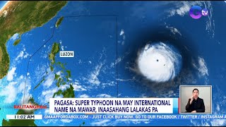 Super typhoon na may international name na Mawar inaasahang lalakas pa — PAGASA  BT [upl. by Trout274]