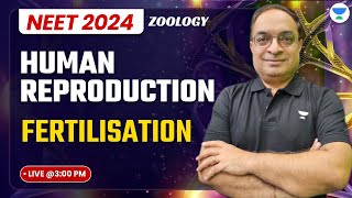 Fertilisation  Human Reproduction  Zoology  NEET 2024 25  Dr Sachin Kapur Sir [upl. by Meyeroff661]