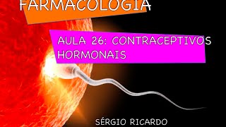 Curso de Farmacologia Aula 26  Contraceptivos hormonais  Sistema reprodutor feminino [upl. by Salvucci]