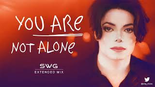 YOU ARE NOT ALONE SWG Extended Mix MICHAEL JACKSON History [upl. by Nnyleuqaj]