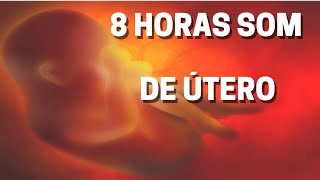 8 horas Som do útero para acalmar bebê ventre som 1 [upl. by Drugge]