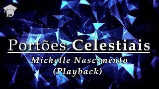 Michelle Nascimento  Portões Celestiais Playback [upl. by Millan515]