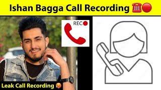 ishan bagga leak call recording ☎️  ishan bagga call recording 🔴 [upl. by Assetnoc]