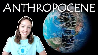 The Anthropocene Epoch  GEO GIRL [upl. by Ansaev939]