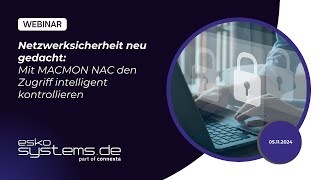 Netzwerksicherheit neu gedacht Mit Macmon NAC den Zugriff intelligent kontrollieren [upl. by Callas]