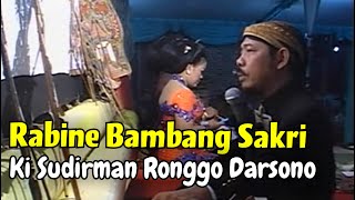 Ki Sudirman Ronggo Darsono  Rabine Bambang Sakri wayangkulit kisudirman rabinebambangsakri [upl. by Vudimir]