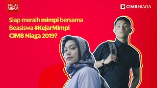 Sudah Siap Meraih Mimpi Bersama Beasiswa KejarMimpi CIMB Niaga 2019 [upl. by Akinwahs]