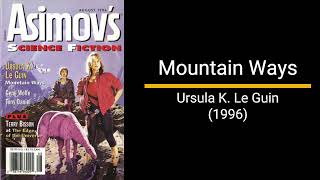 Mountain Ways  Ursula K Le Guin Short Story [upl. by Stanleigh409]