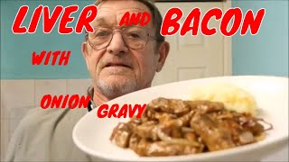 liver and bacon and onions with gravy [upl. by Salomie]