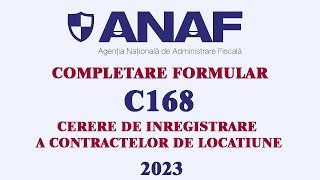 Completare formular C168  Inregistrare contract locatiune la ANAF chiriasi  2023 [upl. by Creight]