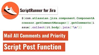 ScriptRunner for Jira  Script Post Function to send all comments and priority [upl. by Adnuahs]