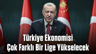 Türkiye Ekonomisi Çok Farklı Bir Lige Yükselecek [upl. by Matuag]