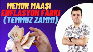 MEMUR MAAŞI ENFLASYON FARKI Temmuz Zammı [upl. by Orian]