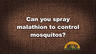 QampA – Can you spray malathion to control mosquitoes [upl. by Stier163]