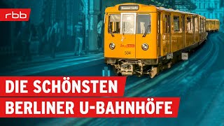 Die 30 schönsten Berliner UBahnhöfe  Reportage  Berlin erleben [upl. by Male]