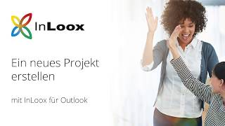 VideoTutorial Neues Projekt erstellen in InLoox 10 für Outlook [upl. by Emmalynne]