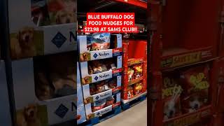 BLUE BUFFALO DOG FOOD NUDGES FOR 2298 AT SAMS CLUB [upl. by Enelyaj]