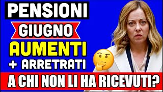 PENSIONI GIUGNO 👉 AUMENTI  ARRETRATI IN ARRIVO A CHI NON LI HA ANCORA RICEVUTI 🤔💰 [upl. by Amery]