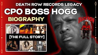 CPO Boss Hogg Biography Complete Life Story Death Row Legacy [upl. by Merchant]