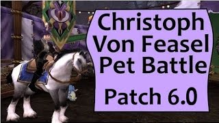 Christoph Von Feasel Darkmoon Faire Pet Battle Guide Patch 60 [upl. by Sophie]