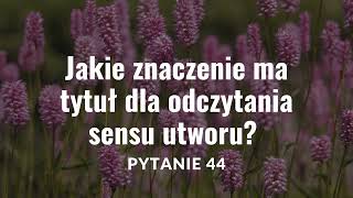 Jakie znaczenie ma tytuł dla odczytania sensu utworu  Przedwiośnie Pytanie nr 44  matura 2025 [upl. by Ahders]