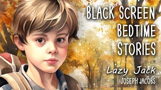 Lazy Jack  A Story About A Silly Boy [upl. by Rehctaht]