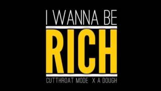 Cutthroat Mode  I Wanna Be Rich Audio ft ADough [upl. by Ahsikahs471]