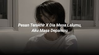 pesan terakhir X dia masa lalumu aku masa depanmu sped up  reverb tiktok version [upl. by Liagibba]