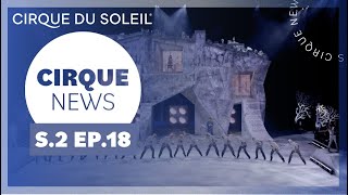 Cirque News  S2EP18  Cirque du Soleil [upl. by Adur]